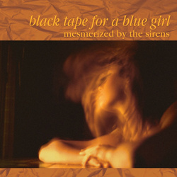 Black Tape For A Blue Girl - Mesmerized by the Sirens (2023 stereo mix) (2023)