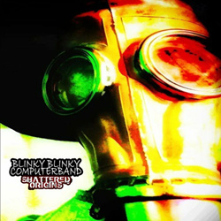 Blinky Blinky Computerband - Shattered Origins (2022)