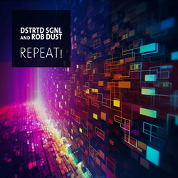 DSTRTD SGNL & Rob Dust - Repeat! (Single) (2023)