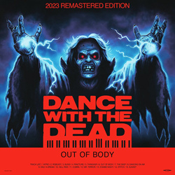 Dance With the Dead - Out of Body (2023 Remastered Edition) (2023)