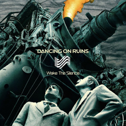 Dancing On Ruins - Wake the Silence (2023)