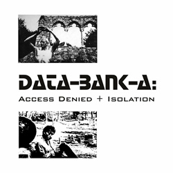 Data-Bank-A - Access Denied + Isolation (Reissue) (2022)