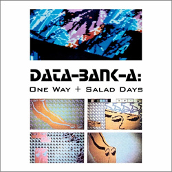 Data-Bank-A - One Way + Salad Days (Reissue) (2022)