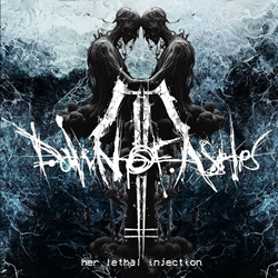 Dawn of Ashes - Her Lethal Injection (Feat. Her Own World) (Single) (2023)