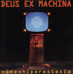 Deus Ex Machina - Videohiperestesia (1996)