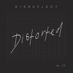 Disreflect - Distorted (EP) (2023)