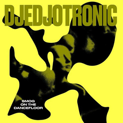 Djedjotronic - Smog on the Dancefloor (EP) (2023)