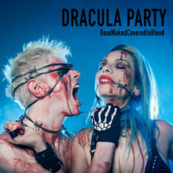 Dracula Party - DeadNakedCoveredInBlood (Single) (2023)