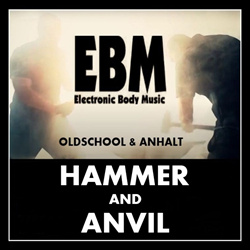 VA - EBM HAMMER AND ANVIL OLDSCHOOL & ANHALT (2023)