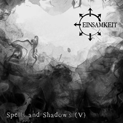 Einsamkeit - Spells and Shadows (V) (2023)