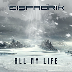 Eisfabrik - All my Life (Single) (2023)