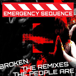 Emergency Sequence - The People Are Broken (The Remixes) (2023)