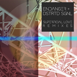 Endanger + DSTRTD SGNL - Superficial Love (The Remixes) (2023)