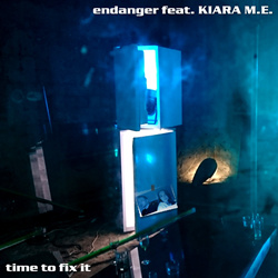 Endanger feat. Kiara M.E. - Time To Fix It (Single) (2023)