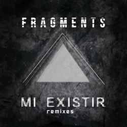 Fragments - Mi Existir remixes (2023)