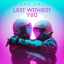 Future Analog - Lost Without You (2023)