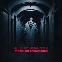 God Body Disconnect - The Weight of Regression (2023)