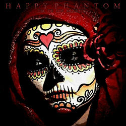Happy Phantom - Dia De' Los Muertos (Single) (2023)