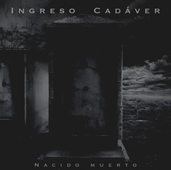 Ingreso Cadáver - Nacido muerto (2023)