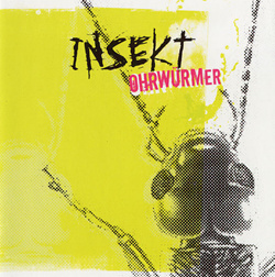 Insekt - Ohrwürmer (2004)