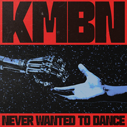 KMBN - Never Wanted to Dance (EP) (2023)