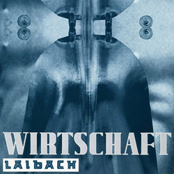 Laibach - Wirtschaft Ist Tot (Single) (2023)