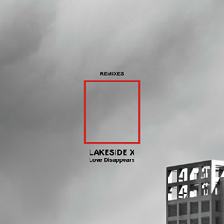 Lakeside X - Love Disappears (Remixes) (2023)
