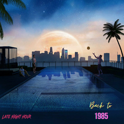 Late Night Hour - Back to 1985 (2023)