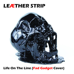 Leaether Strip - Life On The Line (Fad Gadget Cover) (2023)