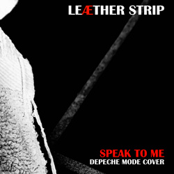 Leaether Strip - Speak To Me (Depeche Mode Cover) (2023)