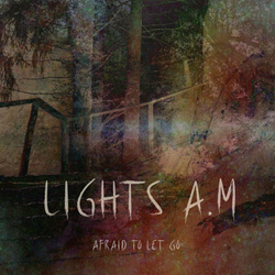 Lights A.M - Afraid To Let Go EP (2023)