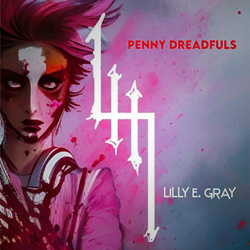 Lilly E. Gray - Penny Dreadfuls (2023)