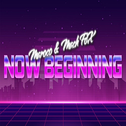 Maroco & Mach FoX - Now Beginning EP (2023)