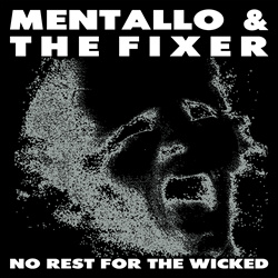 Mentallo & The Fixer - No Rest for the Wicked: 30th Anniversary (2022)