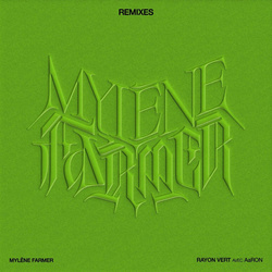 Mylène Farmer, AaRON - Rayon vert (Remixes) (2023)