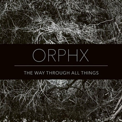Orphx - The Way Through All Things (EP) (2023)