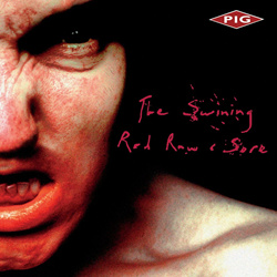 PIG - The Swining - Red Raw & Sore (Remastered) (2023)