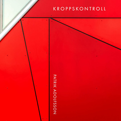 Patrik Adolfsson - KROPPSKONTROLL (EP) (2023)