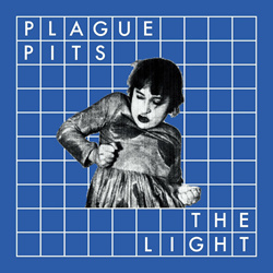 Plague Pits - The Light (2023)