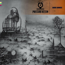 Pressure Kitten - Dark Shores (2023)