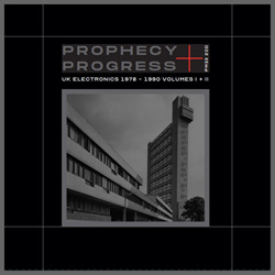 VA - Prophecy + Progress: UK Electronics 1978 - 1990 Volumes I + II (2022)