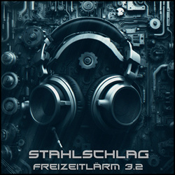 STAHLSCHLAG - Freizeitlärm 3.2 (2023)