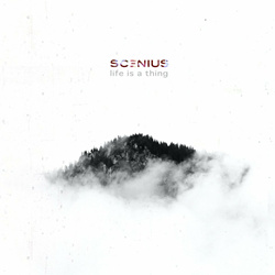 Scenius - Life Is A Thing (2023)