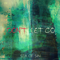 Sea Of Sin - Don't Let Go (Single Edit) (2023)