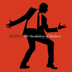 Silence - The Vocabulary of Madness (2022)