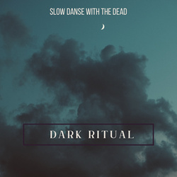 Slow Danse With the Dead - Dark Ritual (2023)