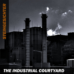 Steingesichter - The industrial courtyard (2023)