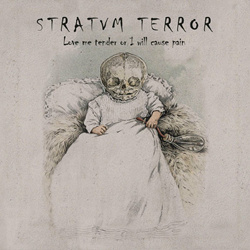Stratvm Terror - Love me tender, or I will cause pain (2023)