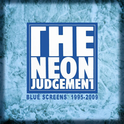 The Neon Judgement - Blue Screens 1995-2009 (Remastered) (2023)