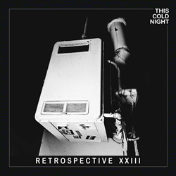This Cold Night - Retrospective XXIII (2023)